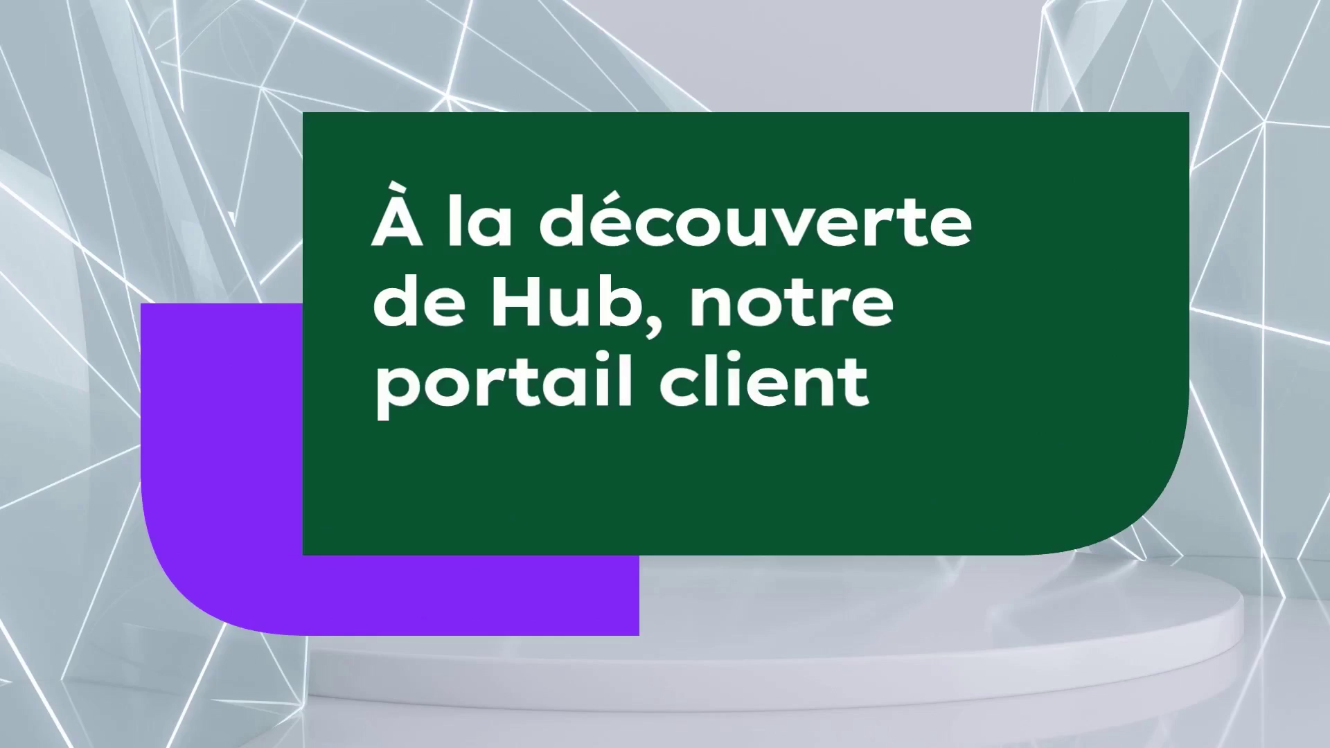 A la découverte de Hub, notre portail client